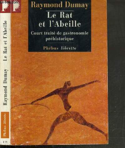 LE RAT ET L'ABEILLE - COURT TRAITE DE GASTRONOMIE PREHISTORIQUE