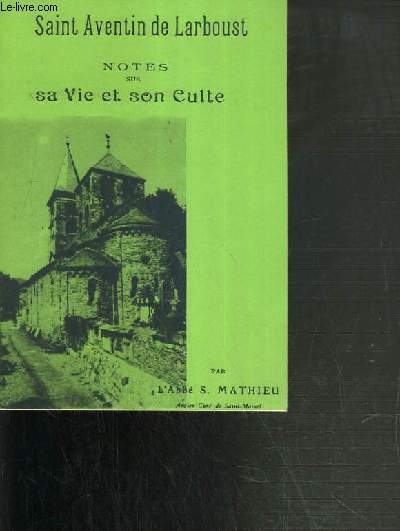 SAINT AVENTIN DE LARBOUST - NOTES SUR SA VIE ET SON CULTE