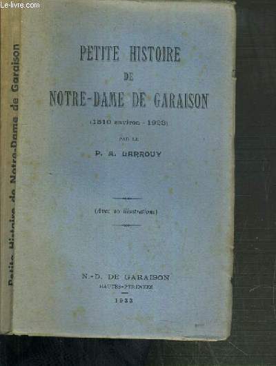 PETITE HISTOIRE DE NOTRE-DAME DE GARAISON (1510 ENVIRON - 1923)