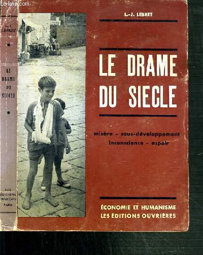 LE DRAME DU SIECLE - MISERE - SOUS-DEVELOPPEMENT - INCONSCIENCE - ESPOIR