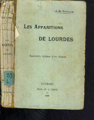 LES APPARITIONS DE LOURDES - SOUVENIRS INTIMES D'UN TEMOIN