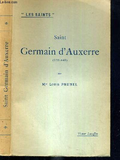 SAINT GERMAIN D'AUXERRE (378-448) / COLLECTION LES SAINTS.
