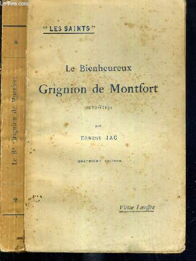 LE BIENHEUREUX GRIGNION DE MONTFORT (1673-1716) / COLLECTION LES SAINTS.