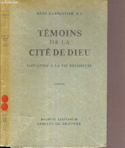 TEMOINS DE LA CITE DE DIEU - INITIATION A LA VIE RELIGIEUSE - MUSEUM LESSIANUM
