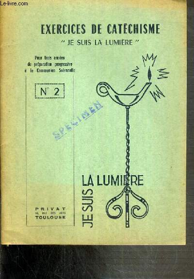 JE SUIS LA LUMIERE - EXERCICES DE CATECHISME - FASCICULE N2 - POUR TROIS ANNEES DE PREPARATION PROGRESSIVE A LA COMMUNION SOLENNELLE.