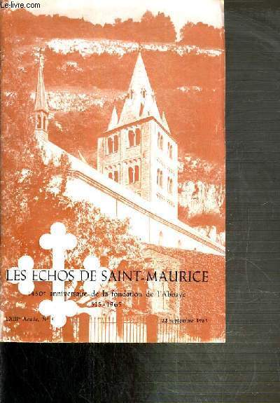 LES ECHOS DE SAINT-MAURICE - LXIIIe ANNEE - N5 - 22 SEPTEMBRE 1965 - 1450e ANNIVERSAIRE DE LA FONDATION DE L'ABBAYE.
