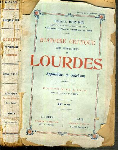 HISTOIRE CRITIQUE DES EVENEMENTS DE LOURDES - APPARITIONS ET GUERISONS - 207e MILLE