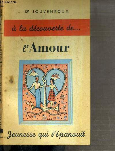 JEUNESSE QUI S'EPANOUIT - A LA DECOUVERTE DE L'AMOUR