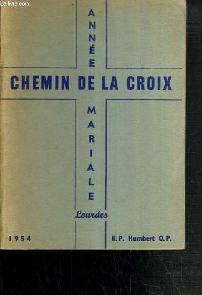 CHEMIN DE LA CROIX - ANNEE MARIALE - LOURDES 1954