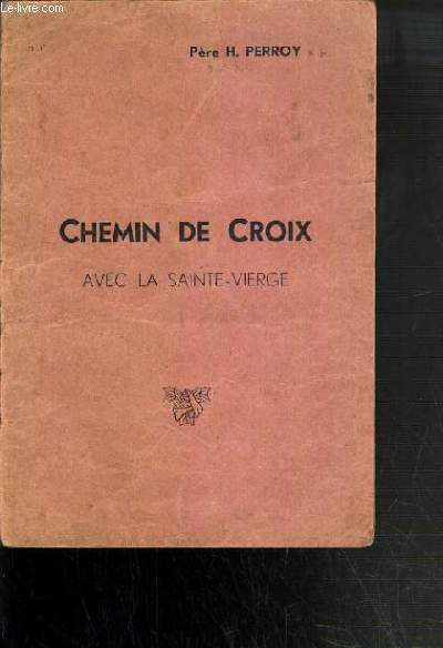 CHEMIN DE CROIX AVEC LA SAINTE-VIERGE