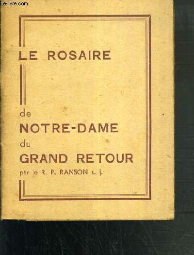 LE ROSAIRE DE NOTRE-DAME DU GRAND RETOUR