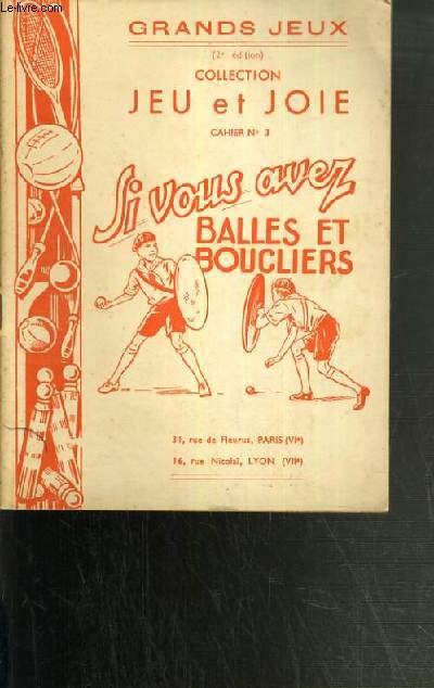 SI VOUS AVEZ BALLES ET BOUCLIERS / COLLECTION JEU ET JOIE CAHIER N3 / GRANDS JEUX