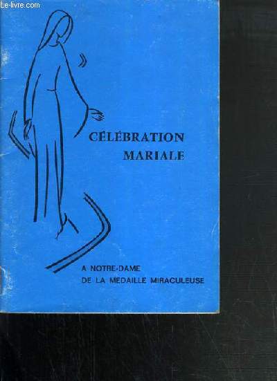 CELEBRATION MARIALE - A NOTRE-DAME DE LA MEDAILLE MIRACULEUSE - COLLECTIF - 0 - Afbeelding 1 van 1