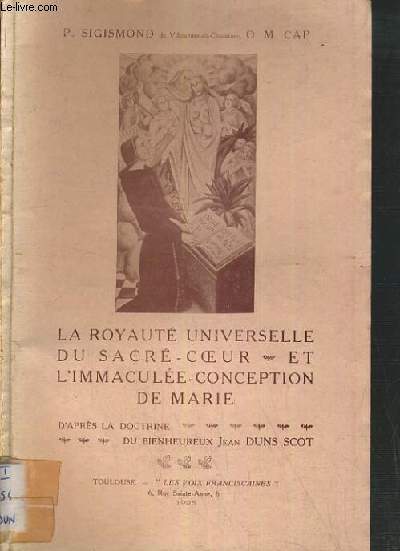 LA ROYAUTE UNIVERSELLE DU SACRE-COEUR ET L'IMMACULEE-CONCEPTION DE MARIE
