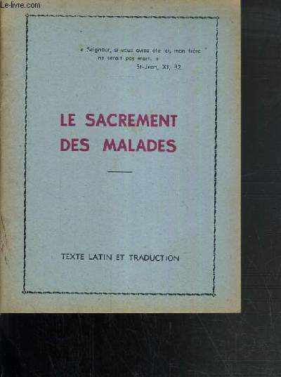 LE SACREMENT DES MALADES - TEXTE EN LATIN ET TRADUCTION