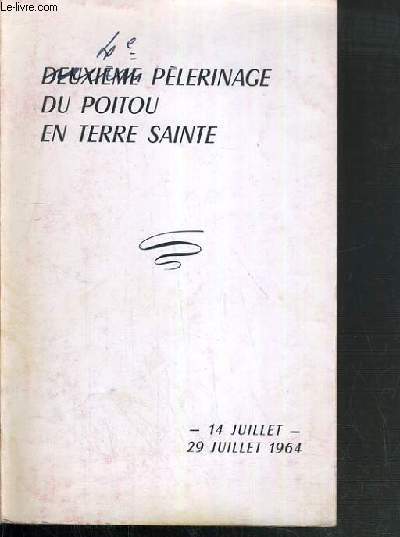 DEUXIEME PELERINAGE DU POITOU EN TERRE SAINTE - 14 JUILLET - 29 JUILLET 1964
