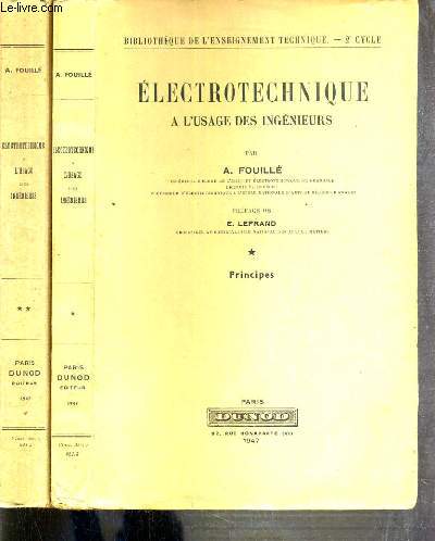 ELECTROTECHNIQUE A L'USAGE DES INGENIEURS - 2 TOMES - 1 et 2 / BIBLIOTHEQUE DE L'ENSEIGNEMENT TECHNIQUE - 2me CYCLE
