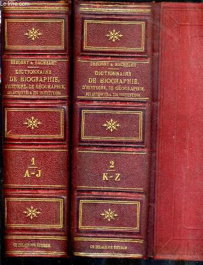 DICTIONNAIRE DE BIOGRAPHIE D'HISTOIRE DE GEOGRAPHIE, DES ANTIQUITES & DES INSTITUTIONS - 2 TOMES - 1 et 2 / 1.A-J - 2.K-Z.