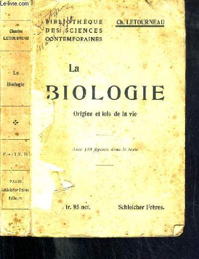 LA BIOLOGIE - ORIGINE ET LOIS DE LA VIE / BIBLIOTHEQUE DES SCIENCES CONTEMPORAINES
