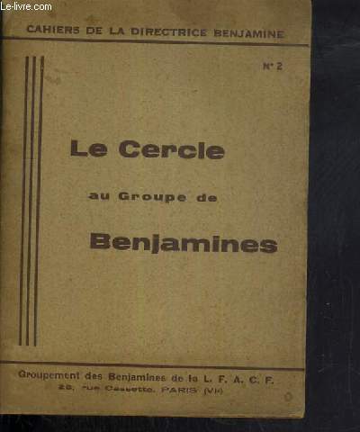 CAHIERS DE LA DIRECTRICE BENJAMINE - N2 - LE CERCLE AU GROUPE DE BENJAMINES