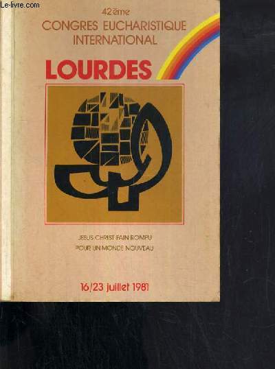 CONGRES EUCHARISTIQUE INTERNATIONAL - LOURDES 16-23 JUILLET 1981