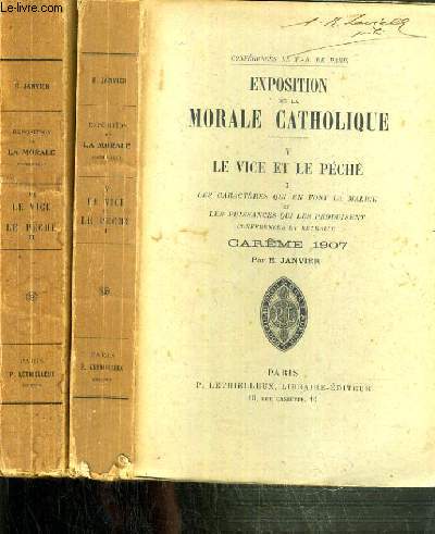 EXPOSTITION DE LA MORALE CATHOLIQUE - 2 TOMES - TOME V + VI. LE VICE ET LE PECHE - VOL. I et II - CAREME 1907 ET 1908 - CONFERENCES DE NOTRE-DAME DE PARIS