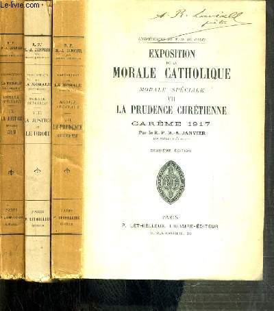 EXPOSTITION DE LA MORALE CATHOLIQUE - MORALE SPECIALE - 3 TOMES - TOME VII + VIII + IX. LA PRUDENCE CHRETIENNE - LA JUSTICE ET LE DROIT - LE JUSTICE ENVERS DIEU - CAREMEDE 1917 A 1919 - CONFERENCES DE NOTRE-DAME DE PARIS