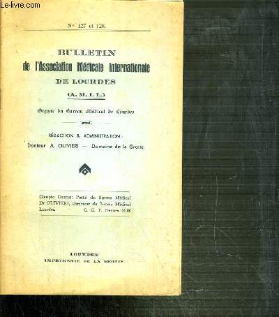 BULLETIN DE L'ASSOCIATION MEDICALE INTERNATIONALE DE LOURDES - N127 et 128
