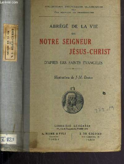 ABREGE DE LA VIE DE NOTRE SEIGNEUR JESUS-CHRIST D'APRES LES SAINTS EVANGILES / COLLECTION D'OUVRAGES CLASSIQUES