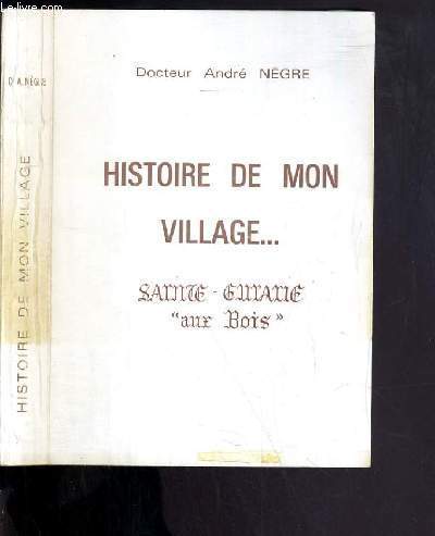 HISTOIRE DE MON VILLAGE .. SAINTE-GURARIE AUX BOIS