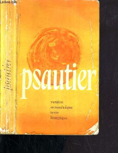 LE PSAUTIER - VERSION OECUMENIQUE - TEXTE LITURGIQUE