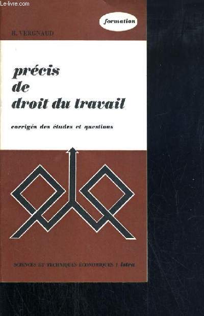 PRECIS DE DROIT DU TRAVAIL - CORRIGES DES ETUDES ET QUESTIONS - SERIE FORMATION