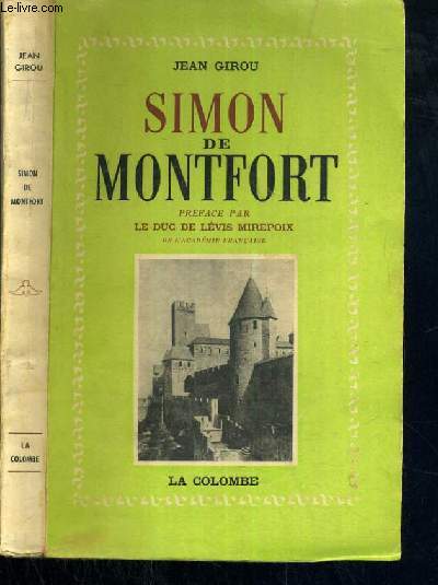 SIMON DE MONTFORT DU CATHARISME A LA CONQUETE.