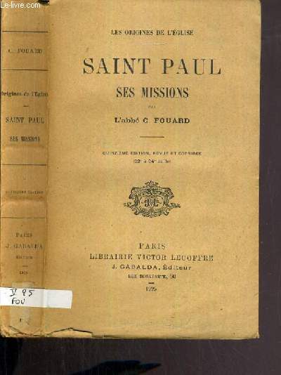 SAINT PAUL SES MISSIONS / LES ORIGINES DE L'EGLISE - 15me EDITION.