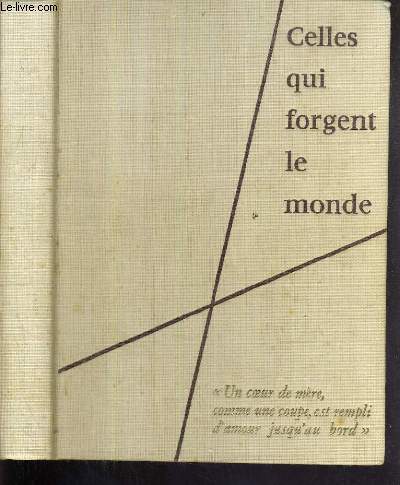 CELLES QUI FORGENT LE MONDE