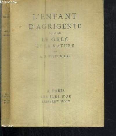 L'ENFANT D'AGRIGENTE SUIVI DE LE GREC ET LA NATURE / LES ILES D'OR