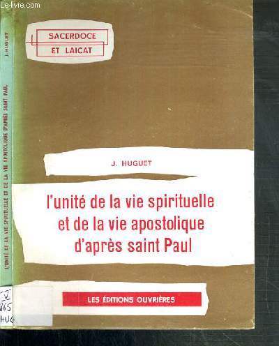 L'UNITE DE LA VIE SPIRITUELLE ET DE LA VIE APOSTOLIQUE D'APRES SAINT PAUL / COLLECTION SACERDOSE ET LAICAT