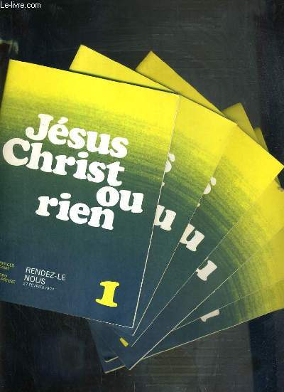 JESUS CHRIST OU RIEN - CONFERENCES DE NOTRE DAME DE PARIS - 6 FASCICULES - DE 1  6 - DE FEVRIER  AVRIL 1977