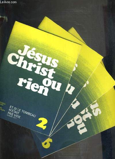 JESUS CHRIST OU RIEN - CONFERENCES DE NOTRE DAME DE PARIS - 4 FASCICULES - DE 2  6 - DE FEVRIER  AVRIL 1977 - MANQUE LE N1 et 5.