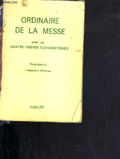 ORDINAIRE DE LA MESSE AVEC LES QUATRE PRIERES EUCHARISTIQUES