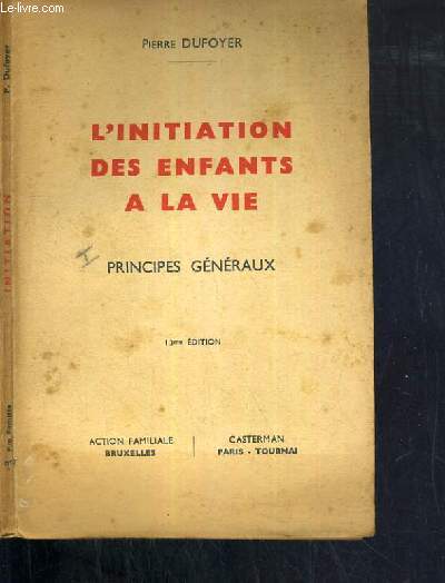 L'INITIATION DES ENFANTS A LA VIE - PRINCIPES GENERAUX - 13me EDITION.