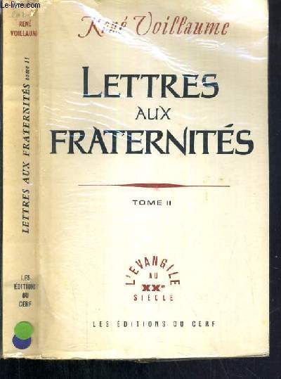 LETTRES AU FRATERNITES - TOME II - FRAGMENTS DE JOURNAL (1949-1959)/ COLLECTION L'EVANGILE AU XXe SIECLE