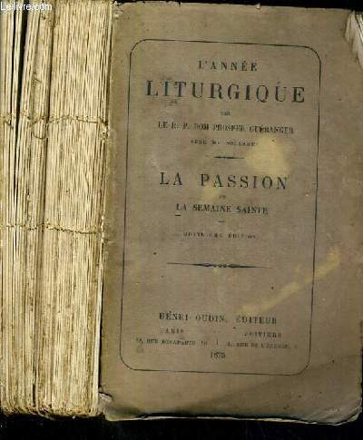 L'ANNEE LITURGIQUE - LA PASSION ET LA SEMAINE SAINTE - 4me EDITION / TEXTE EN LATIN ET FRANCAIS.