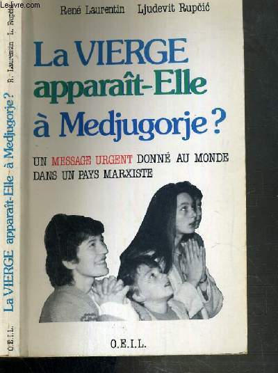 LA VIERGE APPARAIT-ELLE A MEDJUGORJE ? - UN MESSAGE URGENT DONNE AU MONDE DANS UN PAYS MARXISTE - PELERINAGES - SANCTUAIRES - APPARITIONS.