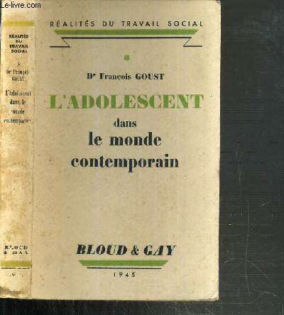 L'ADOLESCENT DANS LE MONDE CONTEMPORAIN / COLLECTION REALITES DU TRAVAIL SOCIAL N8