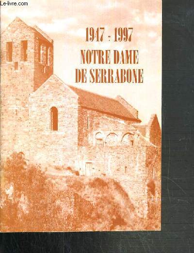 1947-1997 - NOTRE DAME DE SERRABONE - HAUT LIEU DU SCOUTISME