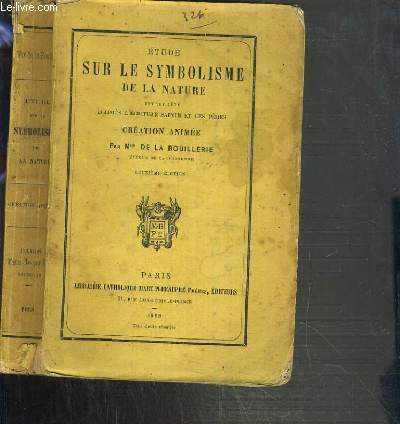 ETUDE SUR LE SYMBOLISME DE LA NATURE INTERPRETE D'APRES L'ECRITURE SAINTE ET LES PERES