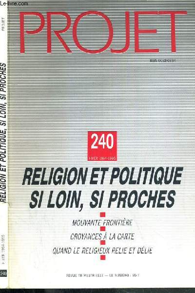 PROJET - RELIGION ET POLITIQUE SI LOIN, SI PROCHES - N240 - HIVER 1994-1995.