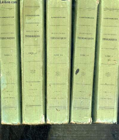 INSTITUTIONS THEOLOGIQUES DE LIBERMANN - 5 TOMES - DE 1  5 - 3me EDITION