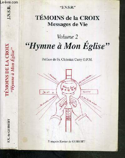 TEMOINS DE LA COIX - MESSAGES DE VIE - VOLUME 2. HYMNE A MON EGLISE